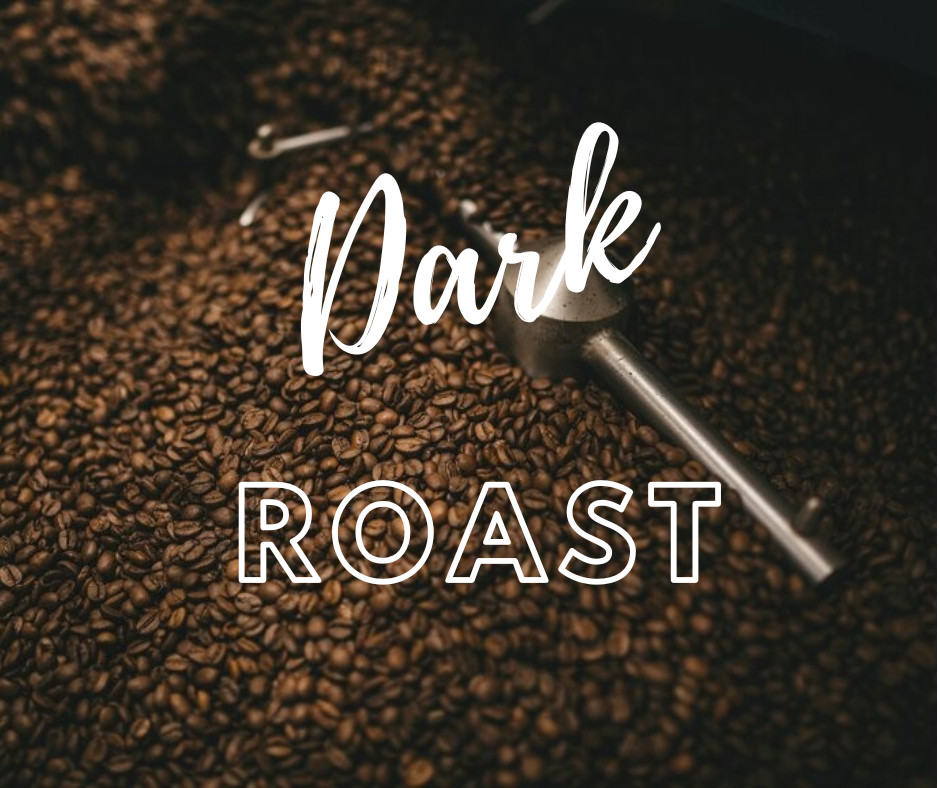 Dark Roast